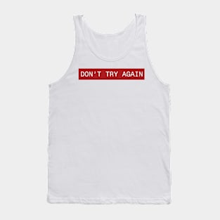 DONT TRY Tank Top